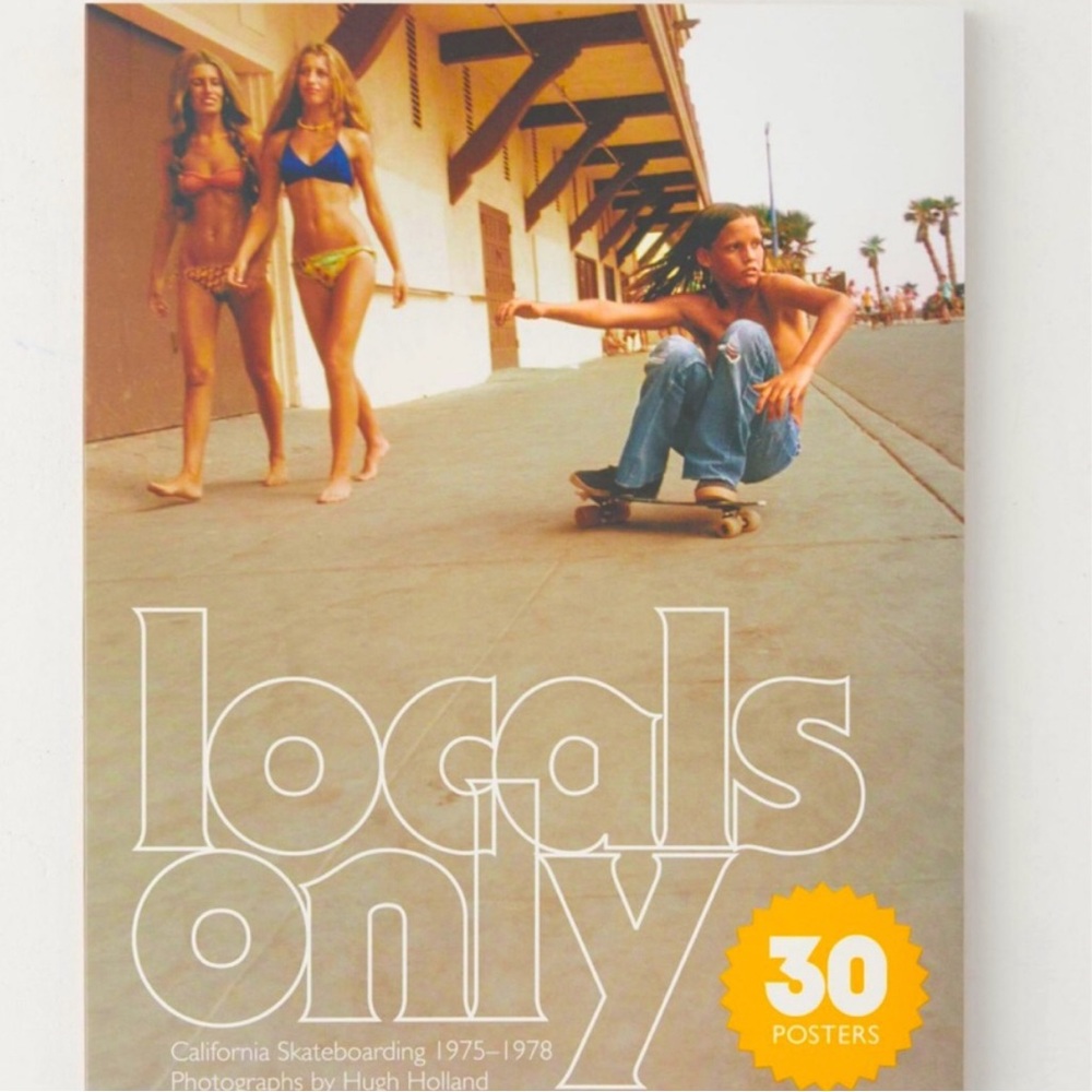 Locals Only: 30 Posters: California Skateboarding 1975–1978 By Hugh Holland
